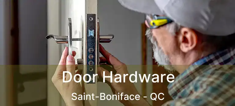  Door Hardware Saint-Boniface - QC