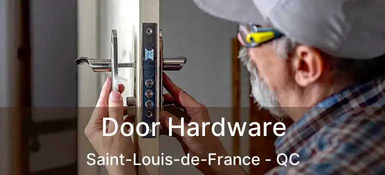  Door Hardware Saint-Louis-de-France - QC