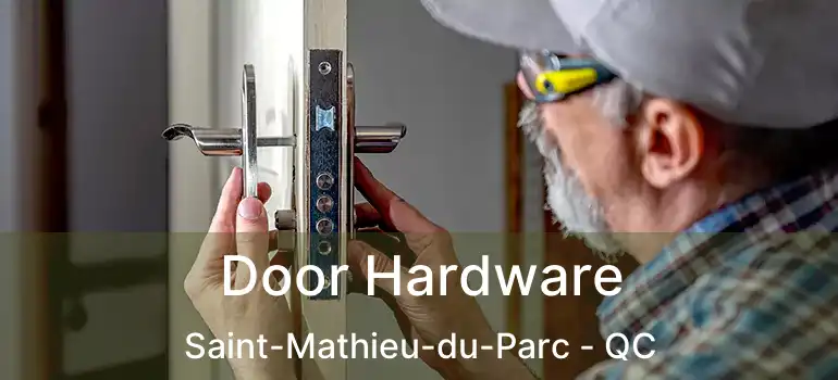  Door Hardware Saint-Mathieu-du-Parc - QC
