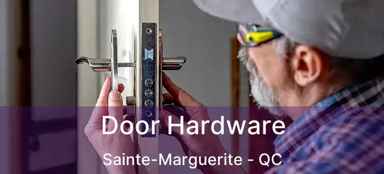  Door Hardware Sainte-Marguerite - QC