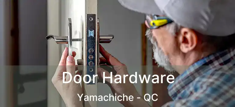  Door Hardware Yamachiche - QC