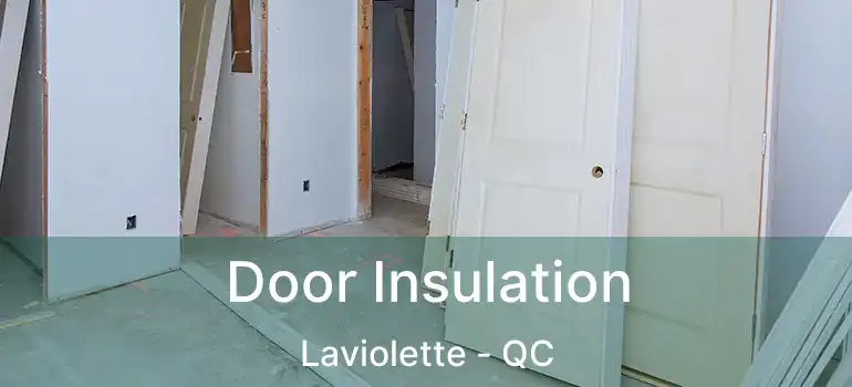  Door Insulation Laviolette - QC