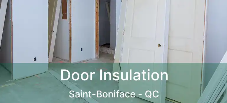  Door Insulation Saint-Boniface - QC