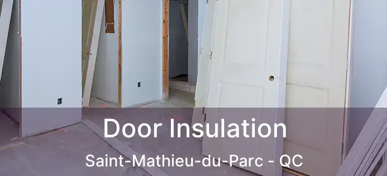  Door Insulation Saint-Mathieu-du-Parc - QC