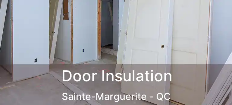  Door Insulation Sainte-Marguerite - QC
