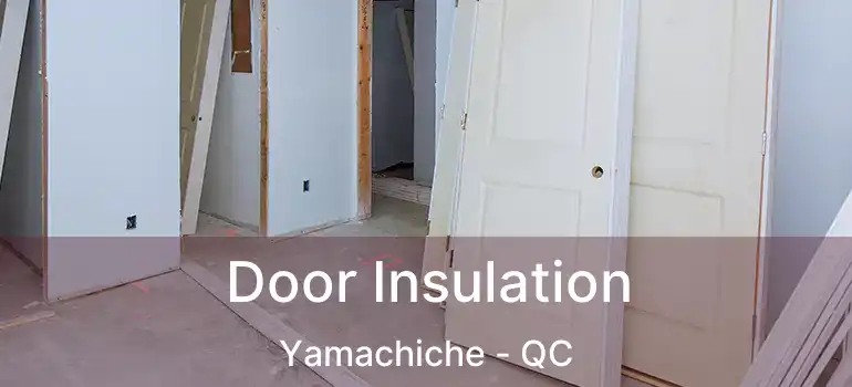  Door Insulation Yamachiche - QC