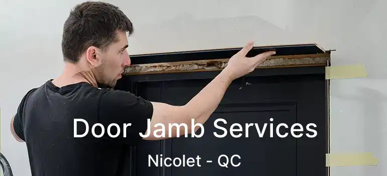  Door Jamb Services Nicolet - QC