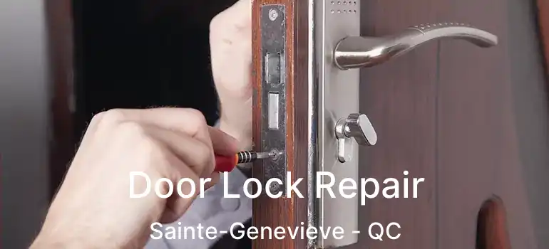  Door Lock Repair Sainte-Genevieve - QC