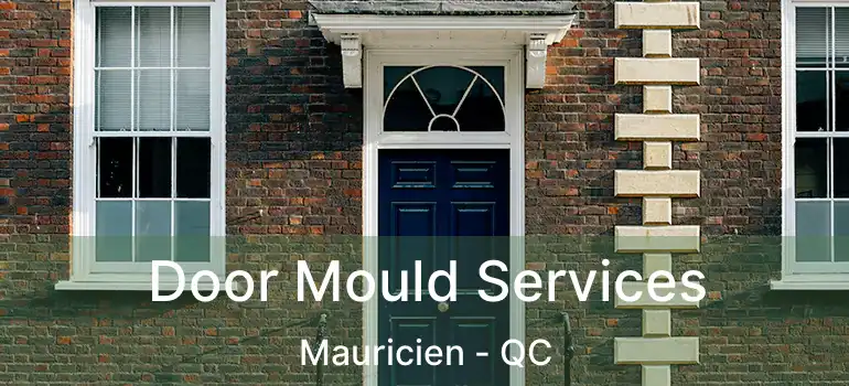  Door Mould Services Mauricien - QC
