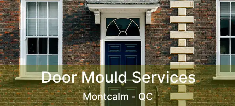  Door Mould Services Montcalm - QC