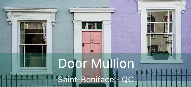  Door Mullion Saint-Boniface - QC