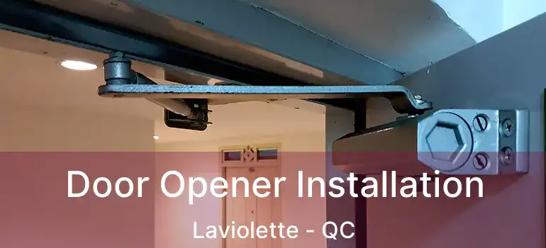  Door Opener Installation Laviolette - QC