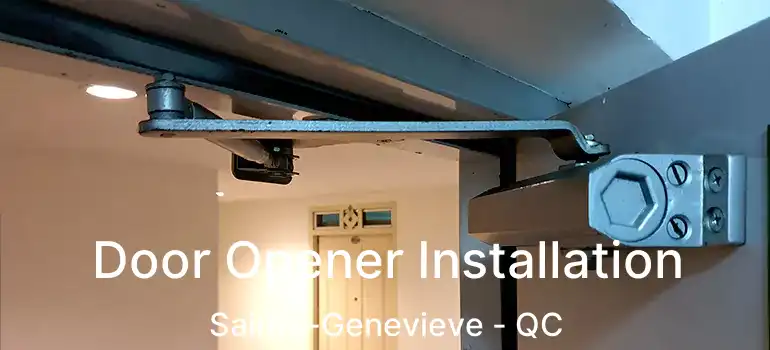  Door Opener Installation Sainte-Genevieve - QC