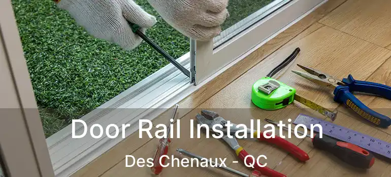  Door Rail Installation Des Chenaux - QC