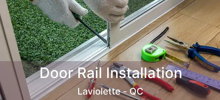  Door Rail Installation Laviolette - QC
