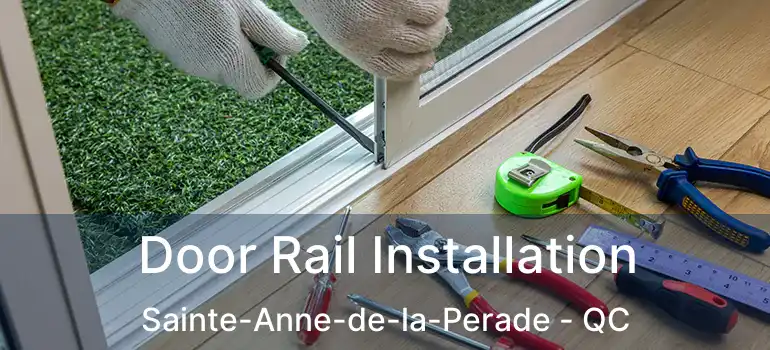  Door Rail Installation Sainte-Anne-de-la-Perade - QC
