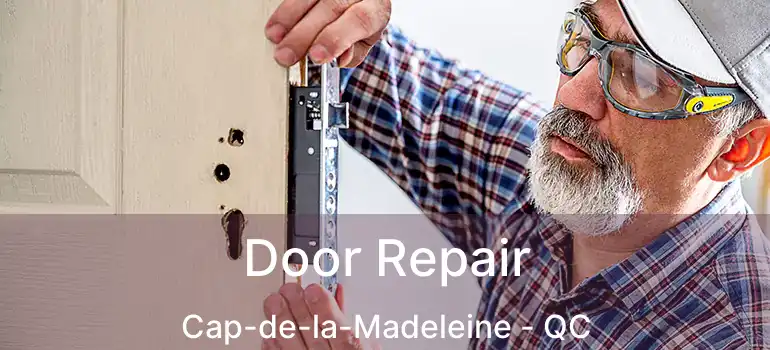  Door Repair Cap-de-la-Madeleine - QC