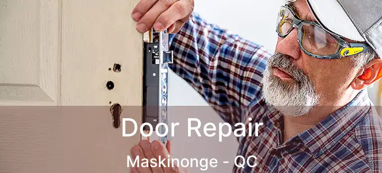  Door Repair Maskinonge - QC