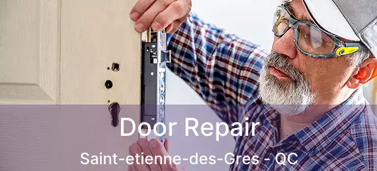  Door Repair Saint-etienne-des-Gres - QC
