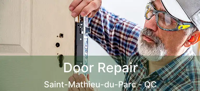  Door Repair Saint-Mathieu-du-Parc - QC
