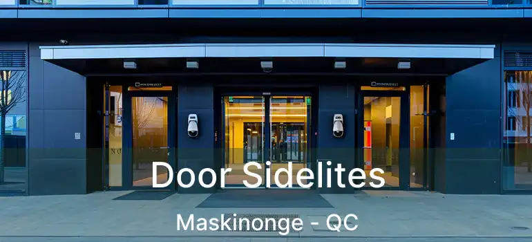  Door Sidelites Maskinonge - QC