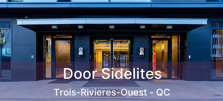  Door Sidelites Trois-Rivieres-Ouest - QC