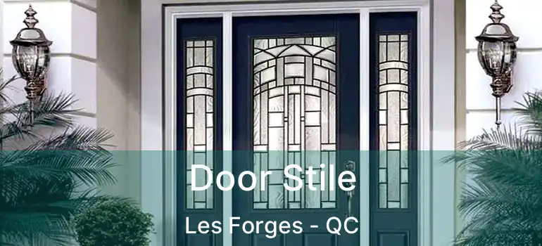  Door Stile Les Forges - QC