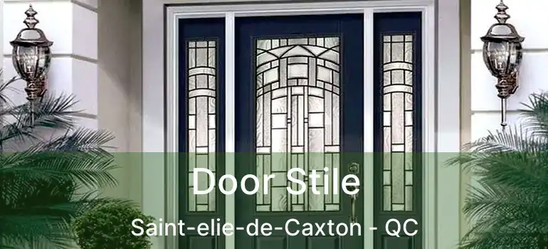  Door Stile Saint-elie-de-Caxton - QC