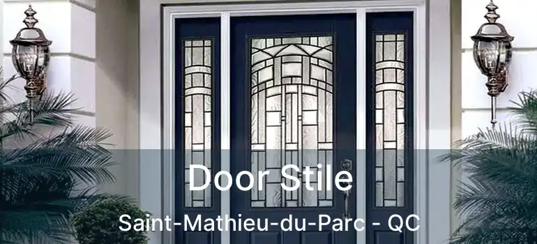 Door Stile Saint-Mathieu-du-Parc - QC