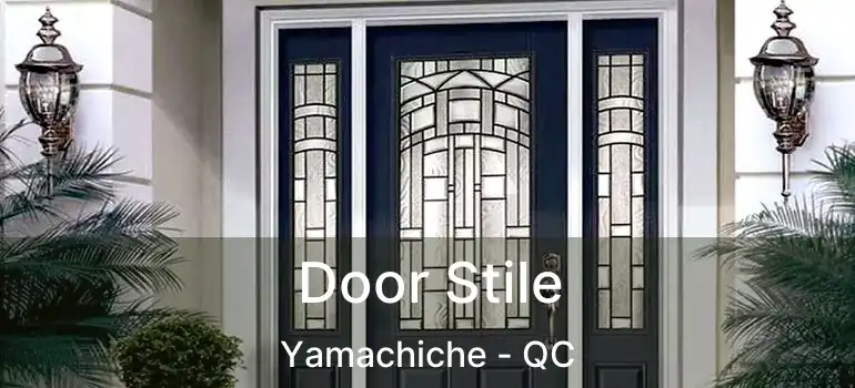  Door Stile Yamachiche - QC