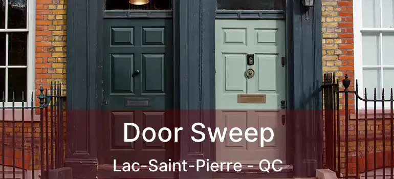  Door Sweep Lac-Saint-Pierre - QC