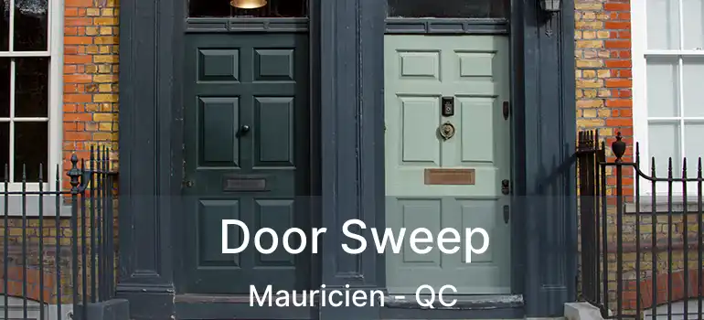  Door Sweep Mauricien - QC