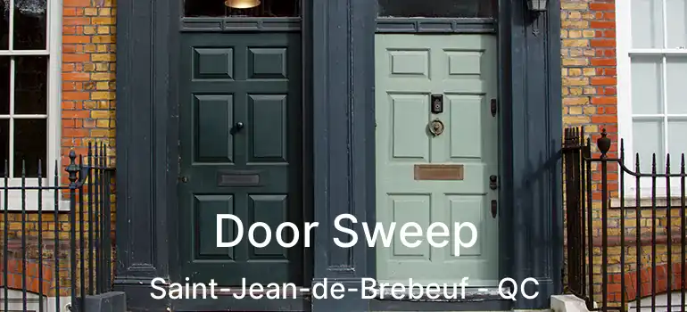  Door Sweep Saint-Jean-de-Brebeuf - QC