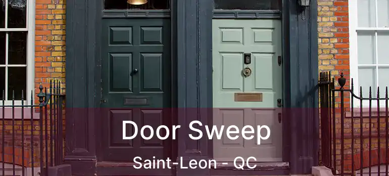  Door Sweep Saint-Leon - QC