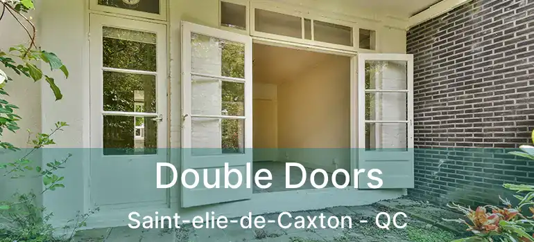  Double Doors Saint-elie-de-Caxton - QC