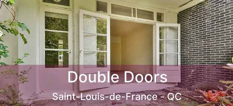  Double Doors Saint-Louis-de-France - QC