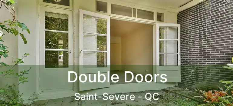  Double Doors Saint-Severe - QC
