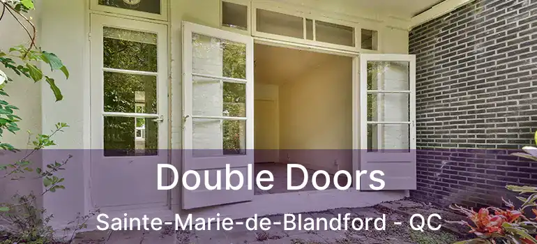  Double Doors Sainte-Marie-de-Blandford - QC