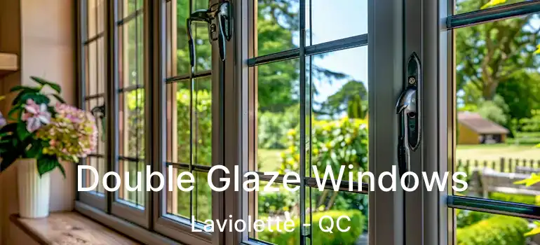  Double Glaze Windows Laviolette - QC
