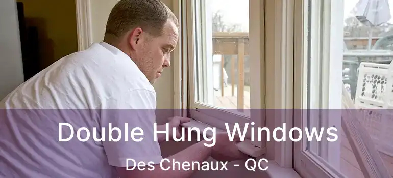  Double Hung Windows Des Chenaux - QC