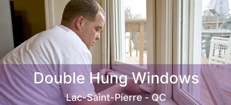  Double Hung Windows Lac-Saint-Pierre - QC