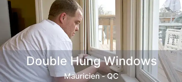  Double Hung Windows Mauricien - QC