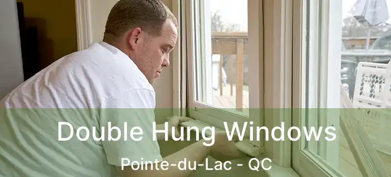  Double Hung Windows Pointe-du-Lac - QC