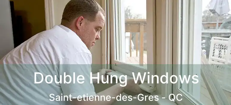  Double Hung Windows Saint-etienne-des-Gres - QC