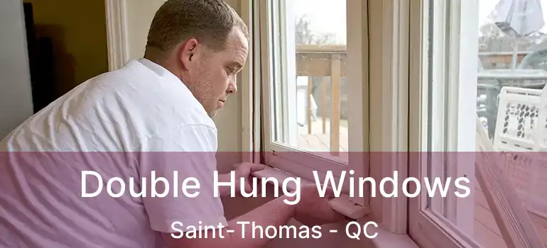  Double Hung Windows Saint-Thomas - QC