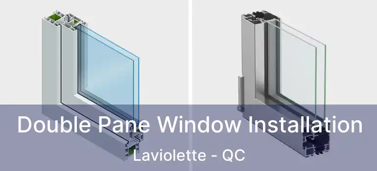  Double Pane Window Installation Laviolette - QC