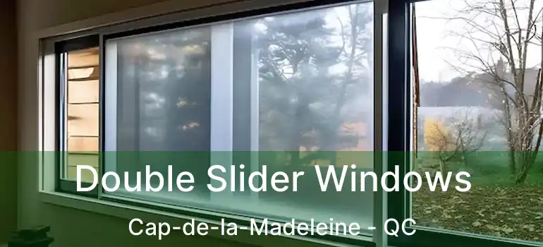  Double Slider Windows Cap-de-la-Madeleine - QC