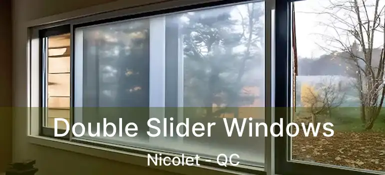  Double Slider Windows Nicolet - QC