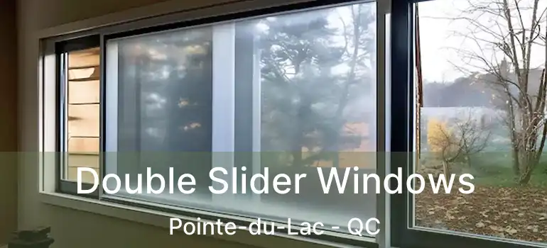  Double Slider Windows Pointe-du-Lac - QC