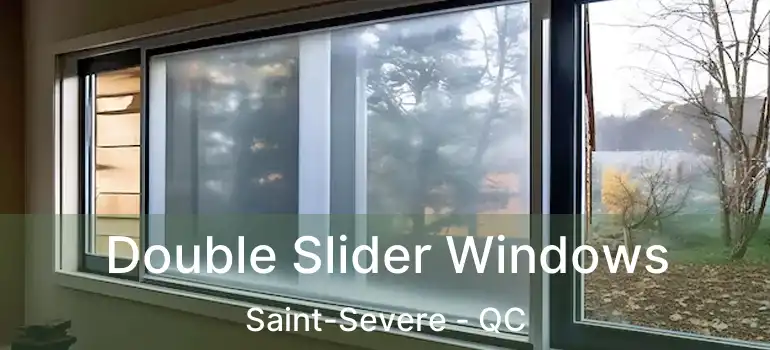  Double Slider Windows Saint-Severe - QC